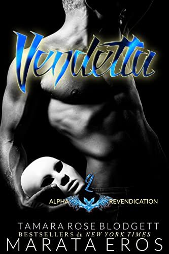 Tamara Rose Blodgett, Marata Eros – Revendication Alpha, Tome 2 : Vendetta