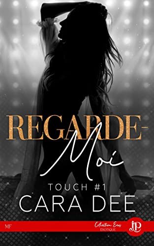 Cara Dee – Touch, Tome 1 : Regarde-moi