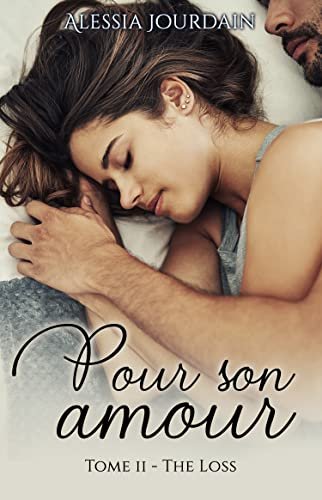 Alessia Jourdain – Pour Son Amour, Tome 2 : The Loss