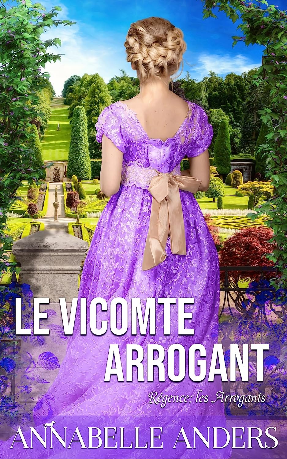 Annabelle Anders - Régence : Les Arrogants Tome 5 : Le Vicomte Arrogant