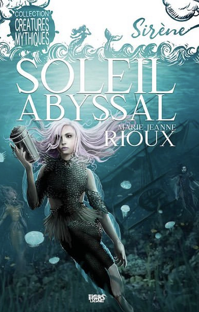 Marie-Jeanne Rioux - Soleil abyssal