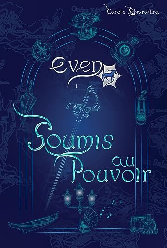 Carole Schiaratura - Even, Tome 1 : Soumis au pouvoir