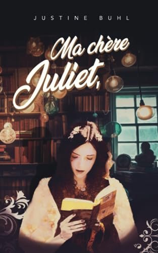 Justine Buhl - Ma chère Juliet