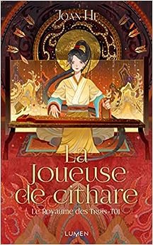 Joan He - Le Royaume des trois, Tome 1 : La Joueuse de cithare