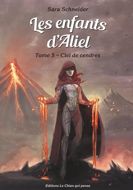 Sara Schneider - Les enfants d'Aliel, tome 5 : Ciel de cendres