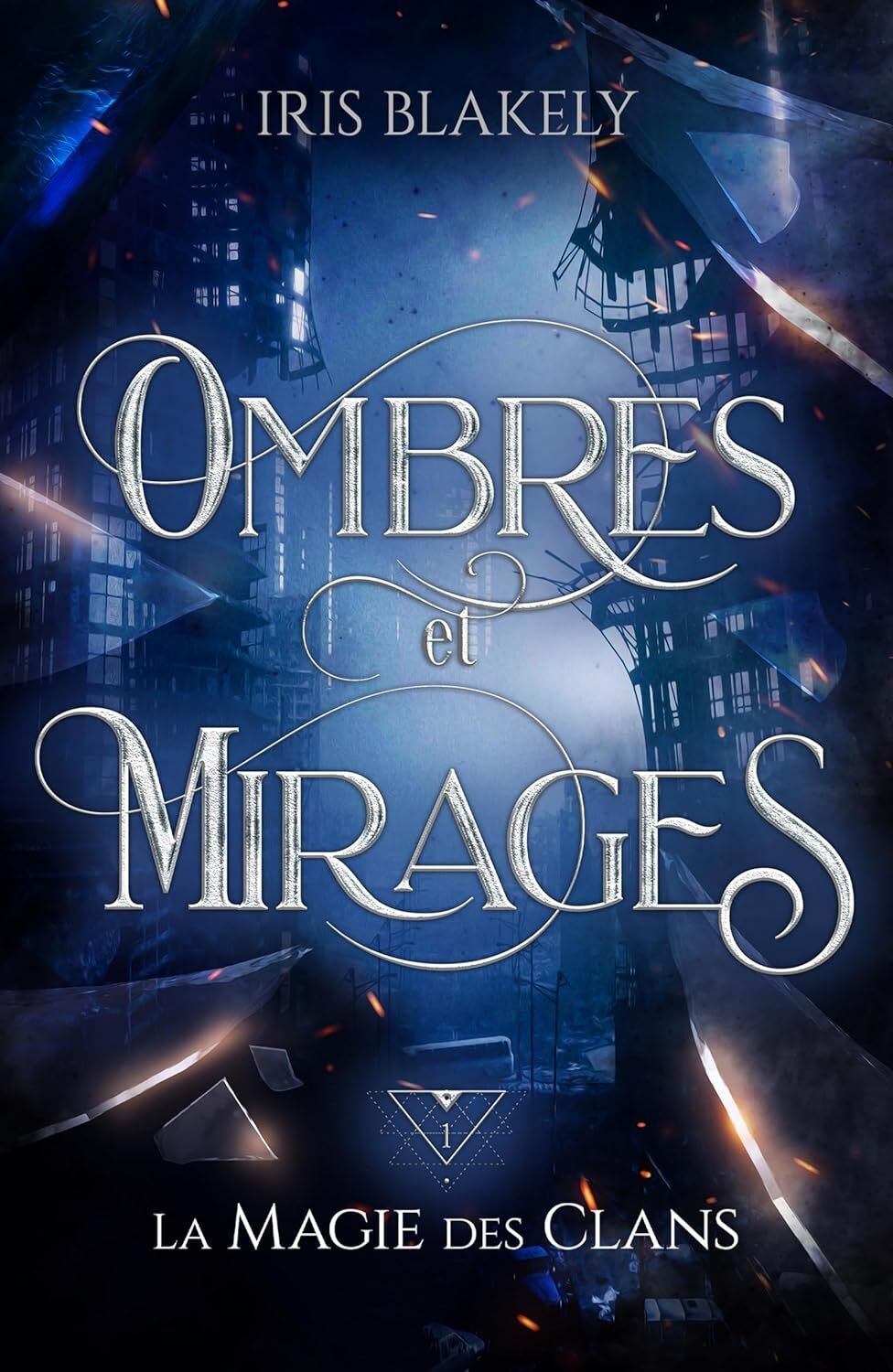 Iris Blakely - Ombres et mirages, Tome 1 : La Magie des clans