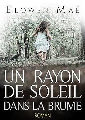 Elowen MAE - Un rayon de soleil dans la brume