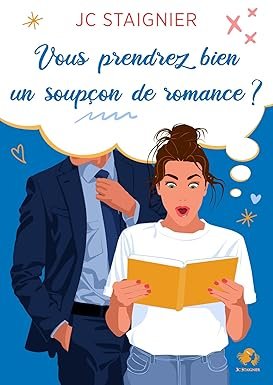 Jc Staignier - Vous prendrez bien un soupçon de romance ?