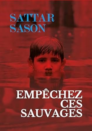 Sattar Sason - Empêchez ces sauvages