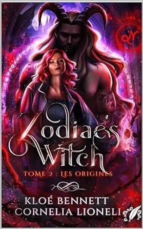 Cornelia Lioneli , Kloé Bennett - Zodiac's Witch, Tome 2 : Les Origines