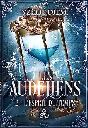Yzélie Diem - Les Audeliens, Tome 2 : L'Esprit du temps