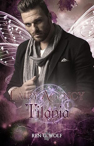 Ren G. Wolf - Fairy Agency, Tome 1 : Titania