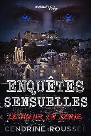 Cendrine Roussel - Enquêtes sensuelles, Tome 1 : Le Tueur en série