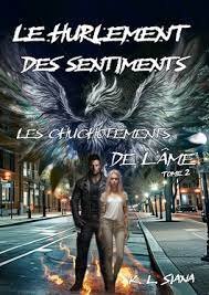 K. L. Siana - Les Chuchotements de l'âme, Tome 2 : Le Hurlement des sentiments