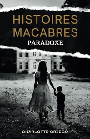 Charlotte Griego - Histoires Macabres: Paradoxe