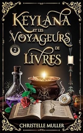 Christelle Muller - Keylana et les voyageurs de livres ,Tome 2