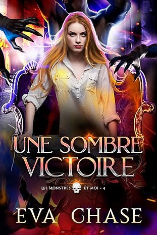 Eva Chase - Les Monstres et moi, Tome 4 : Une sombre victoire