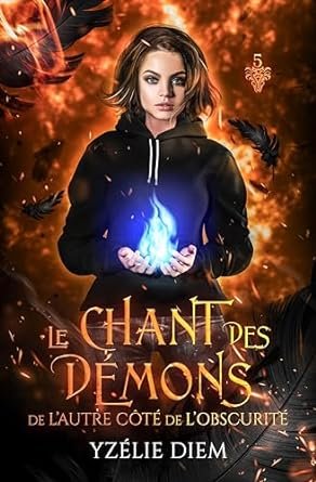 Yzélie Diem -Le chant des démons ,Tome 5 : De l'autre côté de l'obscurité