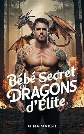 Gina Marsh - Bébé Secret Des Dragons D'élite