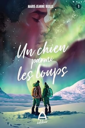 Marie-Jeanne Rioux  - Un chien parmi les loups