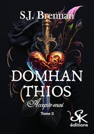 S.J. Brennan - Domhan Thios , Tome 2 : Accepte-moi