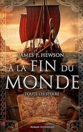 James P. Hewson - À la fin du monde: Toute l'histoire