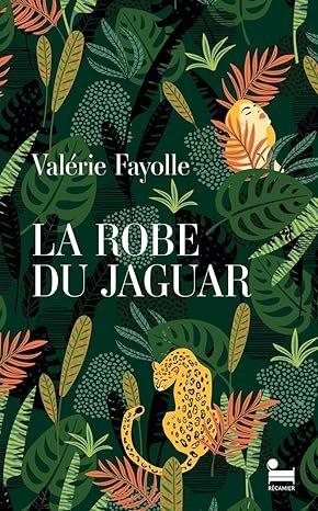 Valérie Fayolle - La Robe du jaguar