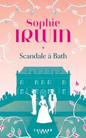 Sophie Irwin - Scandale à Bath