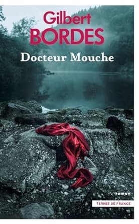 Gilbert Bordes - Docteur Mouche