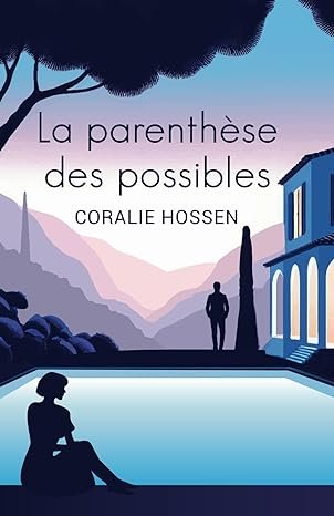 Coralie Hossen - La Parenthèse Des Possibles