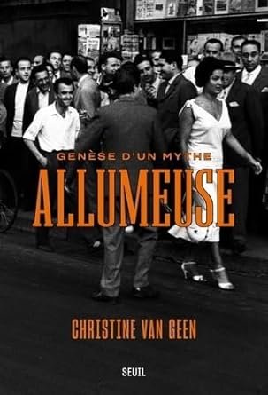 Christine van Geen - Allumeuse Genèse d'un mythe