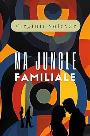 Virginie Solevar - Ma jungle familiale