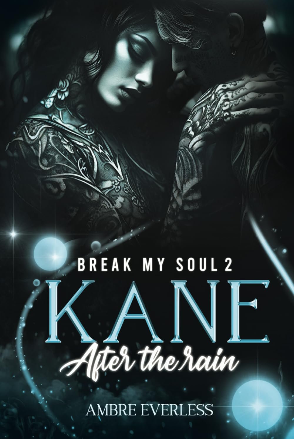 Ambre Everless - Break My Soul, Tome 2 : Kane, After the rain
