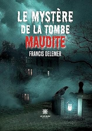 Francis Delemer - Le mystère de la tombe maudite