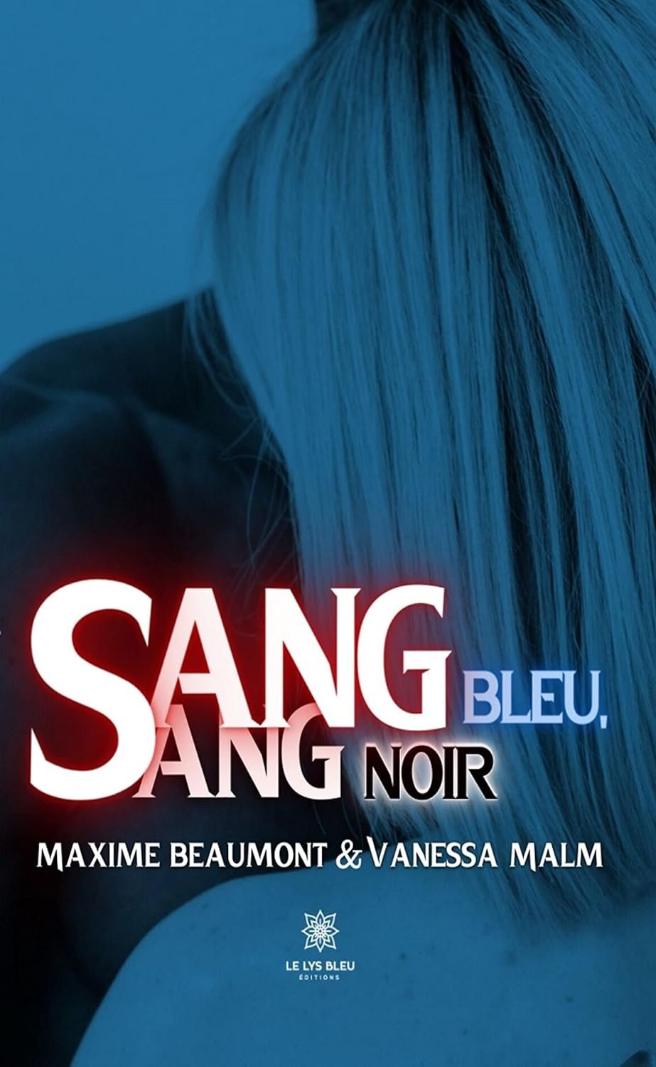 Maxime Beaumont ,Vanessa Malm - Sang bleu, sang noir