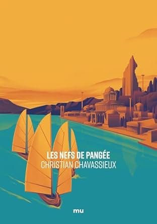 Christian Chavassieux - Les Nefs de Pangée