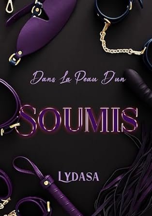 Lydasa . - Dans la peau d'un soumis