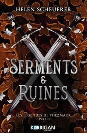 Helen Scheuerer - Les Légendes de Thezmarr, Tome 2 : Serments & ruines