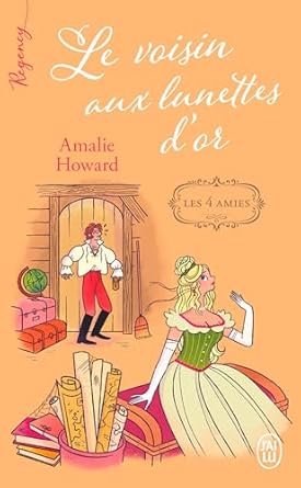 Amalie Howard - Les 4 Amies, Tome 2 : Le Voisin aux lunettes d'or