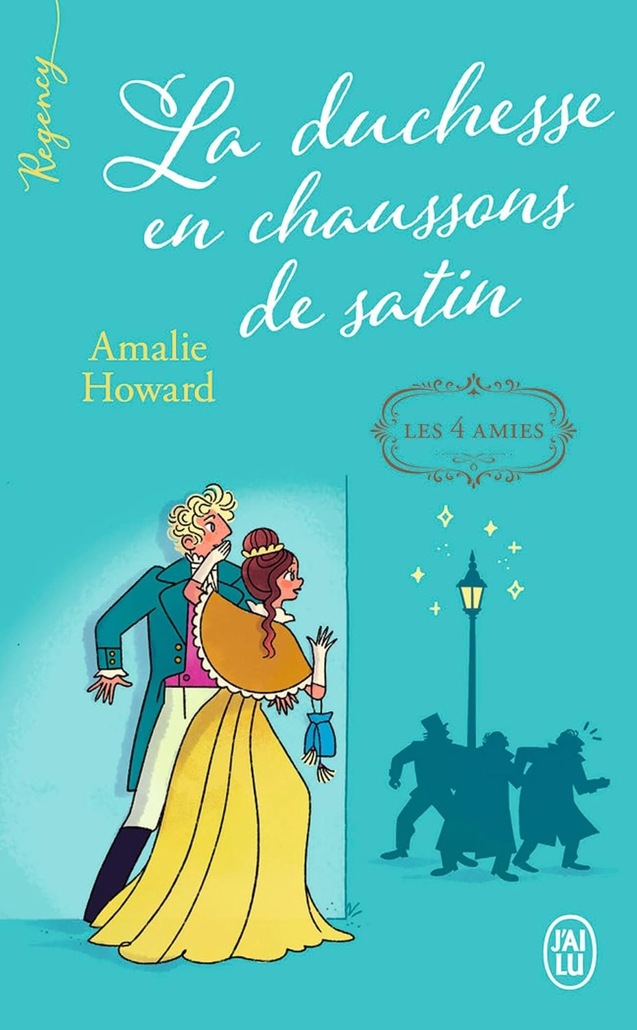 Amalie Howard - Les 4 Amies, Tome 1 :  La duchesse en chaussons de satin