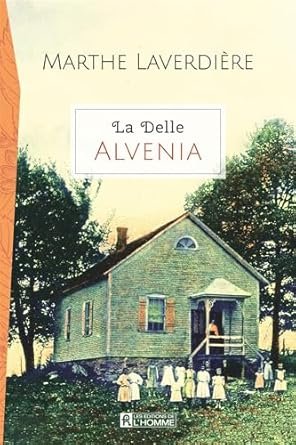 Marthe Laverdière - La Delle, Tome 1 : Alvenia