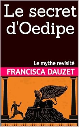 Francisca Dauzet - Le secret d'Oedipe