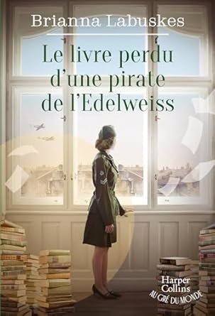 Brianna Labuskes - Le Livre perdu d'une pirate de l'Edelweiss