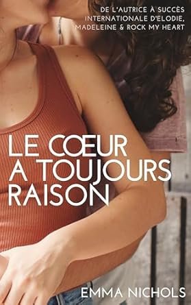 Emma Nichols - La Série Vincenti ,Tome 1 : Le Cœur a Toujours Raison