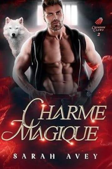 Sarah Avey - Crimson Claws, Tome 2 : Charme magique