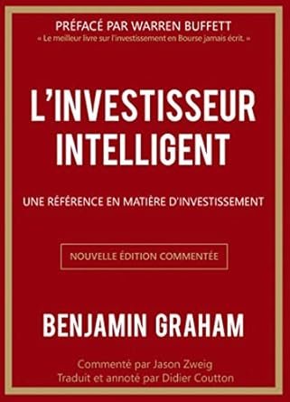 Benjamin Graham - L'investisseur intelligent: Une référence en matière d'investissement