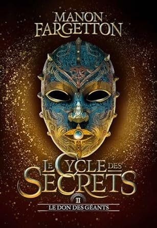 Manon Fargetton - Le Cycle des secrets, Tome 2: Le don des géants