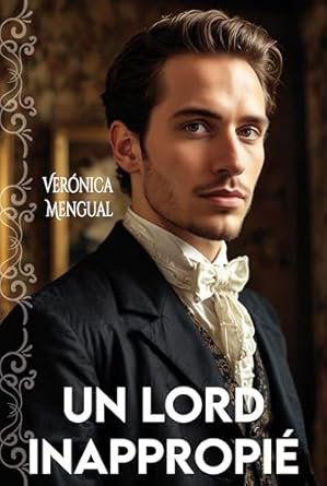 Verónica Mengual - Amis, Tome 1 : Un lord inapproprié