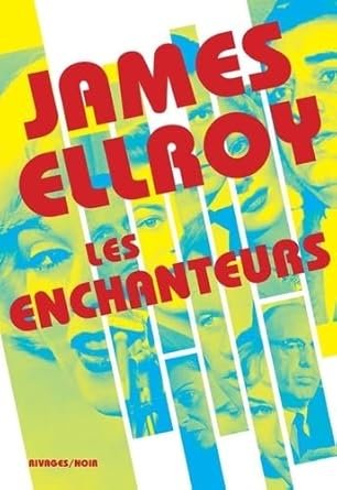 James Ellroy - Les Enchanteurs