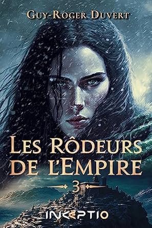 Guy-Roger Duvert - Les Rôdeurs de l'empire, Tome 3